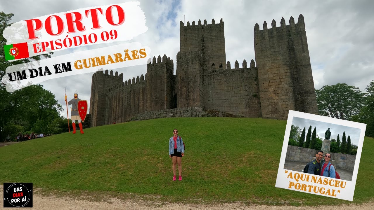 Porto Ep. 09 - VISITAMOS O BERÇO DE PORTUGAL | Guimarães