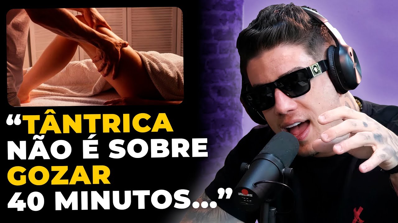 O QUE É MASSAGEM TÂNTRICA? (com Padrinho) | PODCAST do MHM