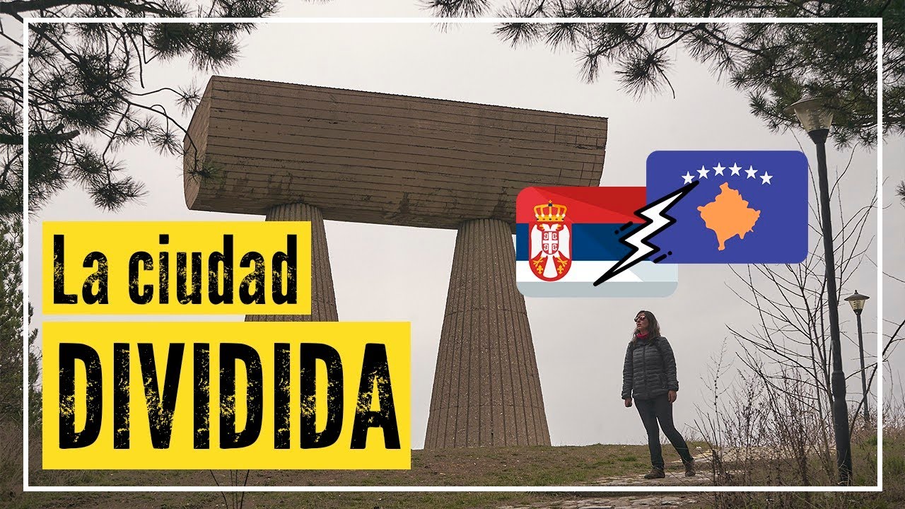 😮Una ciudad SERBIA en KOSOVO? | Mitrovice la ciudad dividida
