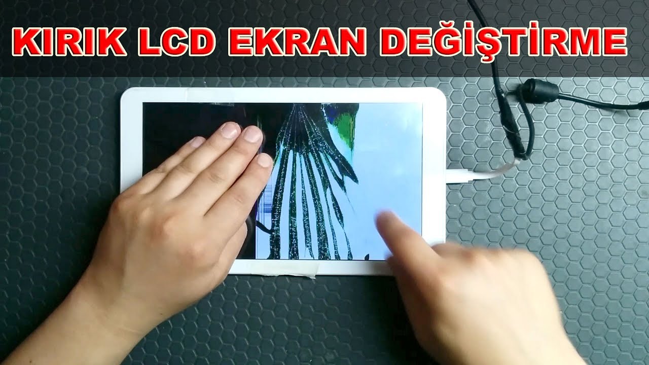 Tablet lcd ekran değişimi ayrıntıları ve ince noktaları