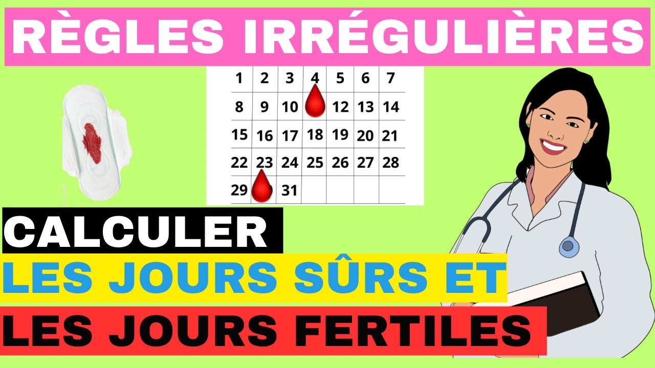 Comment Calculer les Jours sans danger et les Jours Fertiles avec des RÈGLES IRRÉGULIÈRES