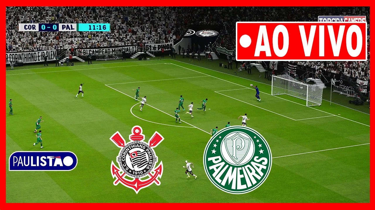 🔴 CORINTHIANS X PALMEIRAS AO VIVO COM IMAGENS | PAULIST&Atilde;O 2026 | JOGO DE HOJE SIMULA&Ccedil;&Atilde;O