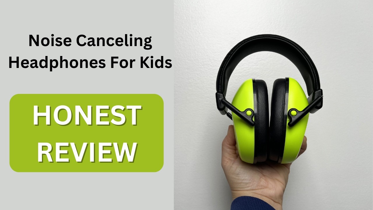 REVIEW | Noise Canceling Headphones For Kids