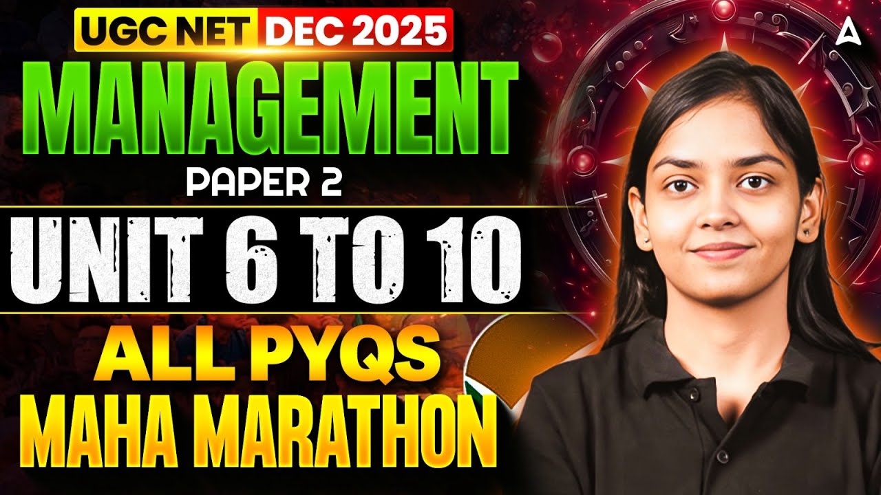 UGC NET Management Marathon 2025 | UGC NET Management Unit 6 to 10 All PYQ Revision By Kanupriya Mam