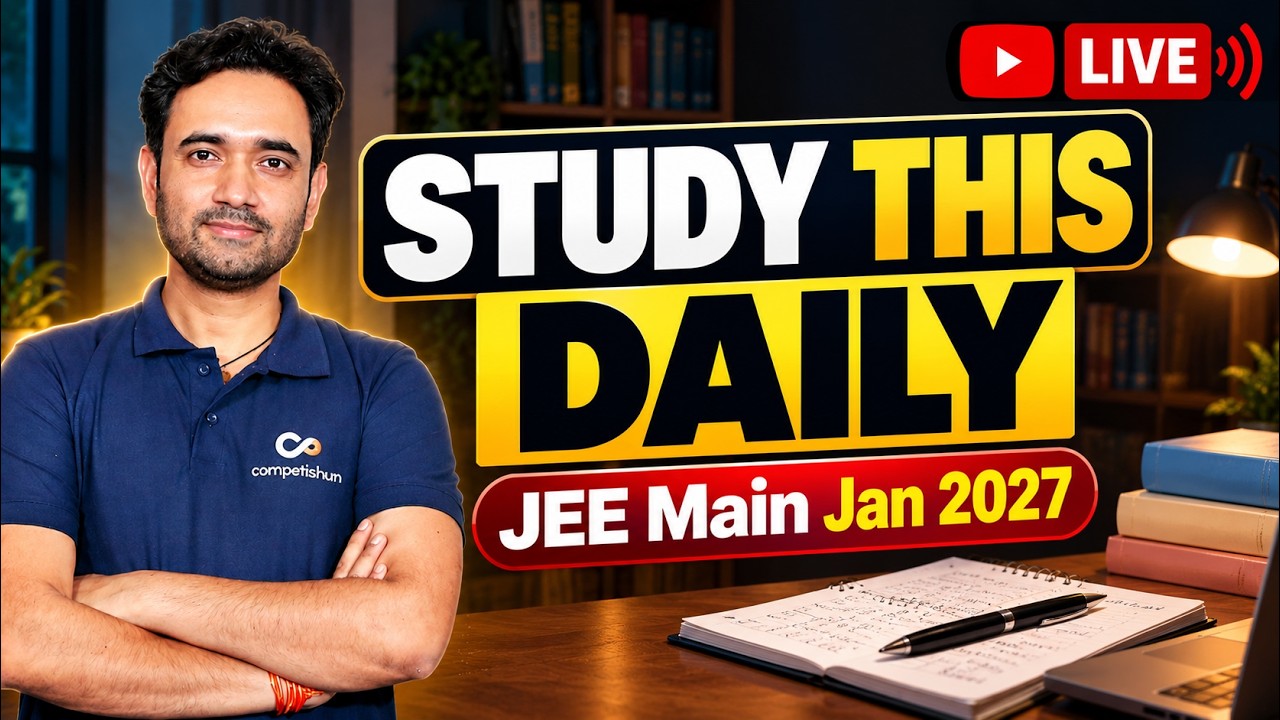 JEE 2027: What Should You Study Every Day From NOW?