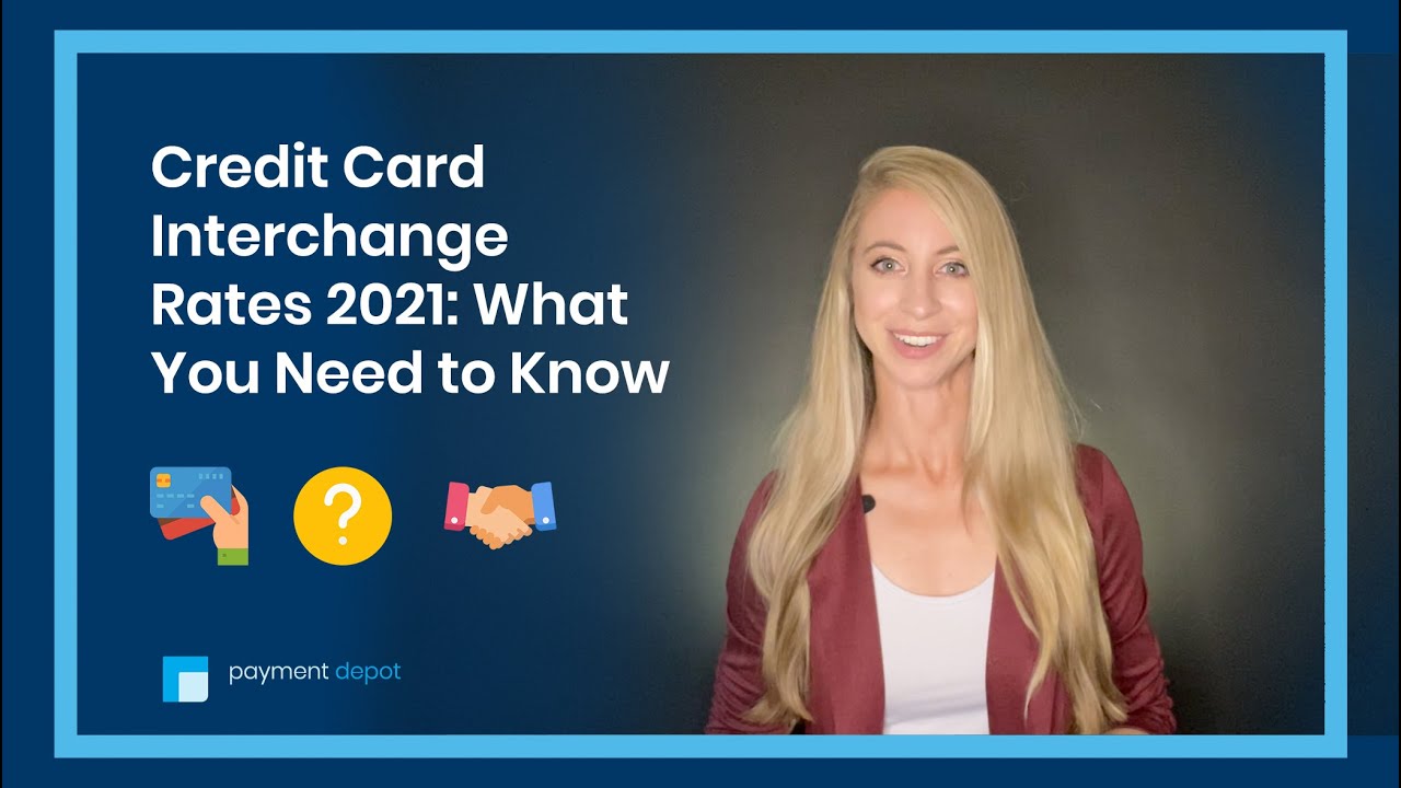 Credit Card Interchange Rates 2021: What You Need to Know
