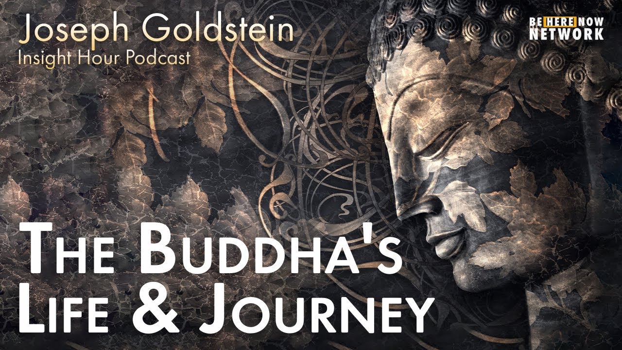 The Buddha’s Life and Journey with Joseph Goldstein – Insight Hour Podcast Ep. 146