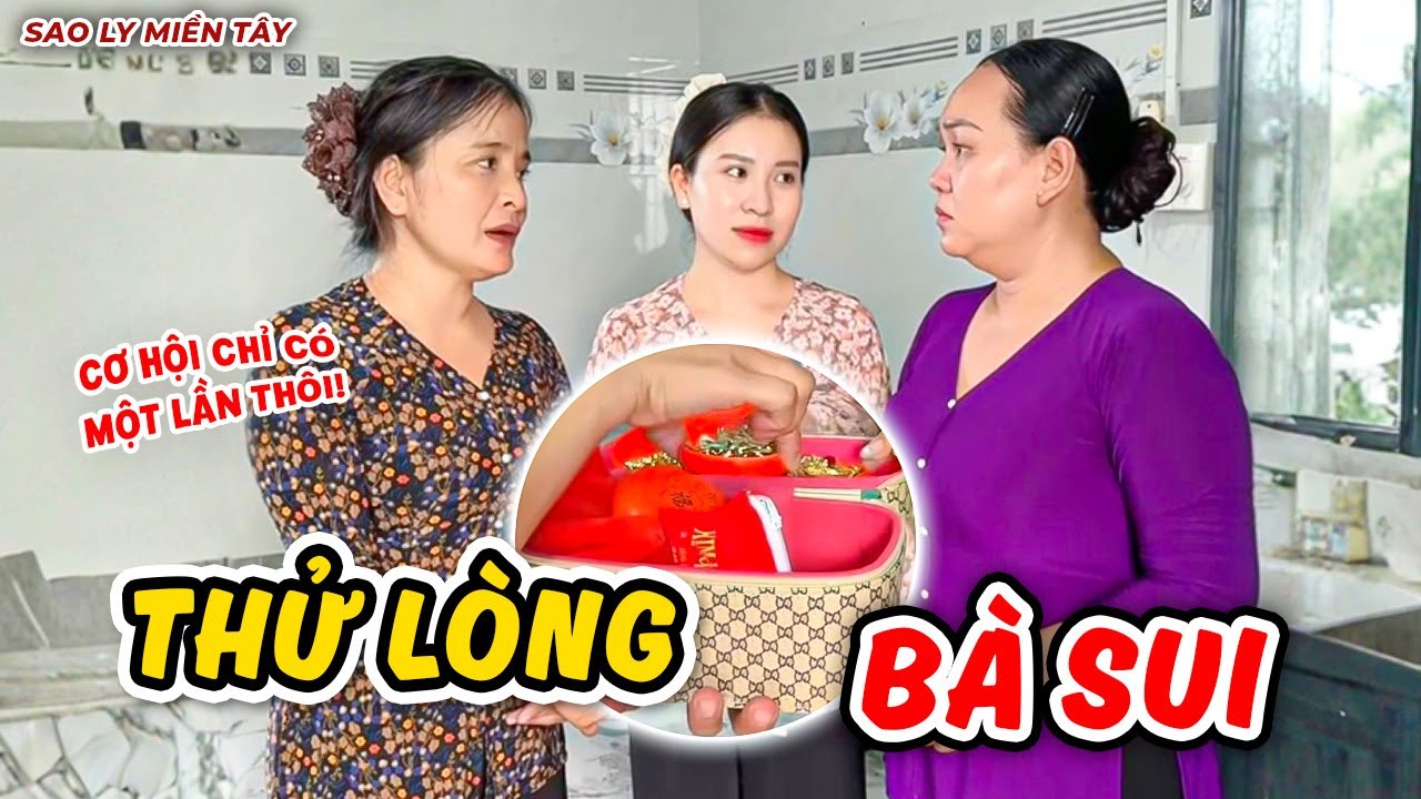 Vàng Tăng Vùn Vụt, Sao Ly Đem Chục Cây Vàng Để Thử Lòng Bà Sui Và Cái Kết | Sao Ly Miền Tây