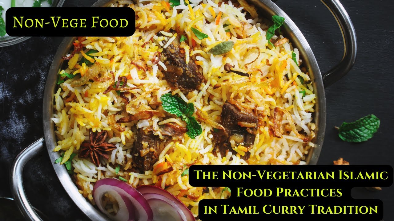 History and Significance of Islamic Food Culture in Tamil Culinary Tradition