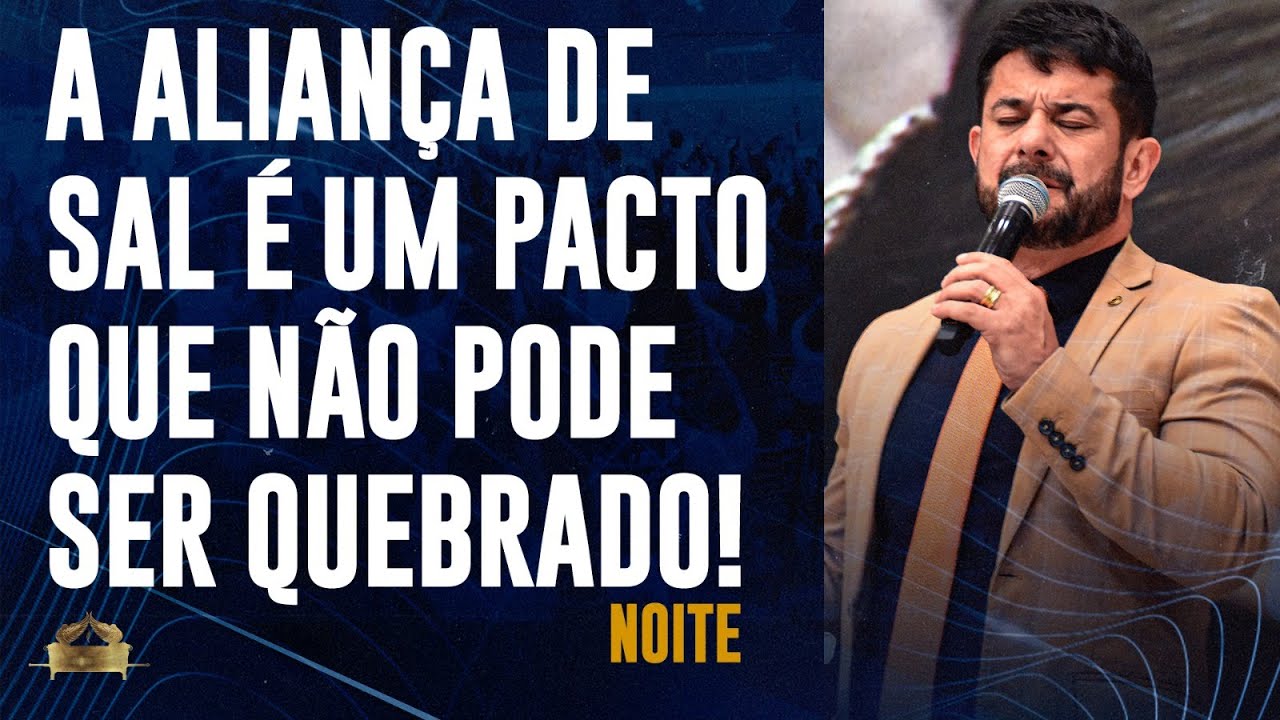 A ALIANÇA DE SAL É UM PACTO QUE NÃO PODE SER QUEBRADO! l Apóstolo Luiz Henrique (Noite)