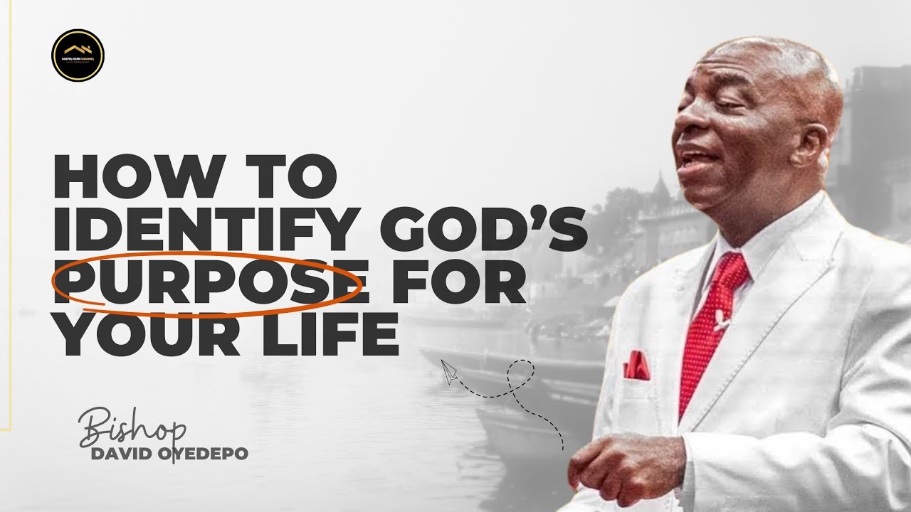 How to Discover Your Purpose In Life | Bishop David Oyedepo