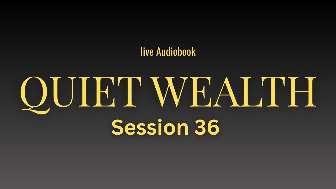 QUIET WEALTH — Why Silent People Build Real Financial Freedom | 🔴 LIVE AUDIOBOOK (Session 36)