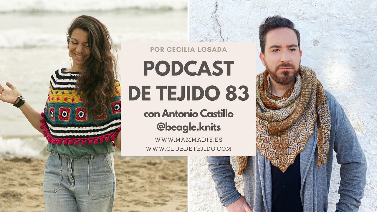 🌺 PODCAST DE CLUB DE TEJIDO 83 🌺 con Antonio Castillo experto en Brioche a dos agujas