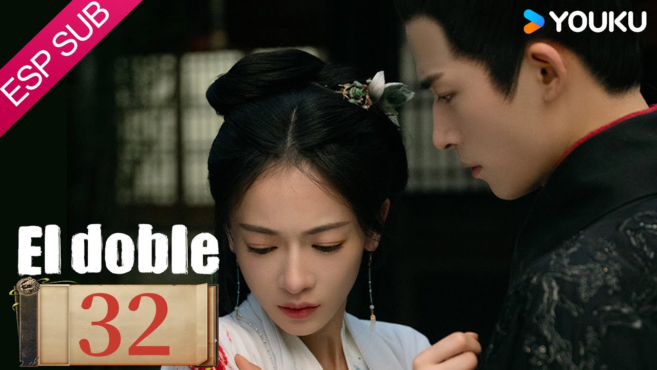 ESPSUB [El doble] EP32 | Parte 4 | Wu Jinyan / Wang Xingyue | Traje Antiguo / Romance | YOUKU