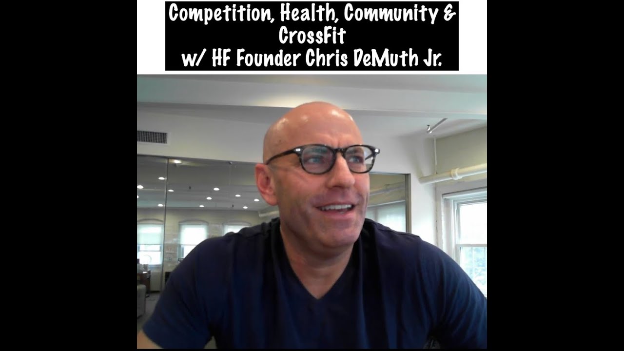 Competition, Health, Community & CrossFit w/ HF founder Chris DeMuth Jr.