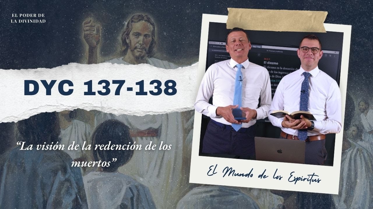 Doctrina y Convenios 137&ndash;138 | Estudio de las Escrituras con Pepe Valle & Ariel Cuadra