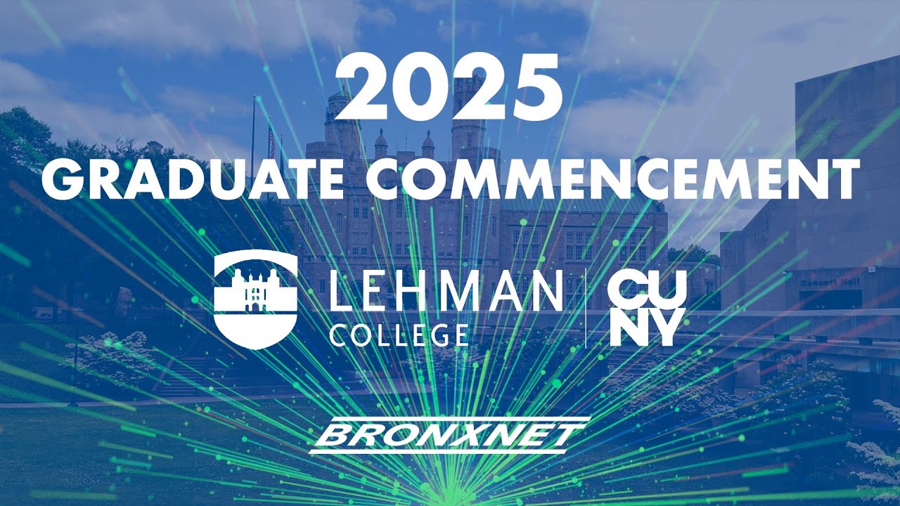 LIVE | 2025 LEHMAN COLLEGE GRADUATE CEREMONY