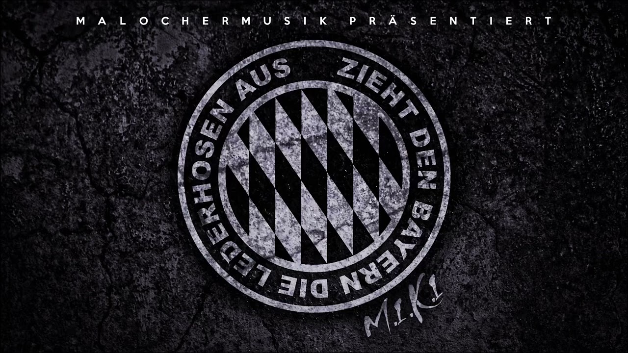 M.I.K.I - ZIEHT DEN BAYERN DIE LEDERHOSEN AUS (PROD. BY VEYSIGZ)