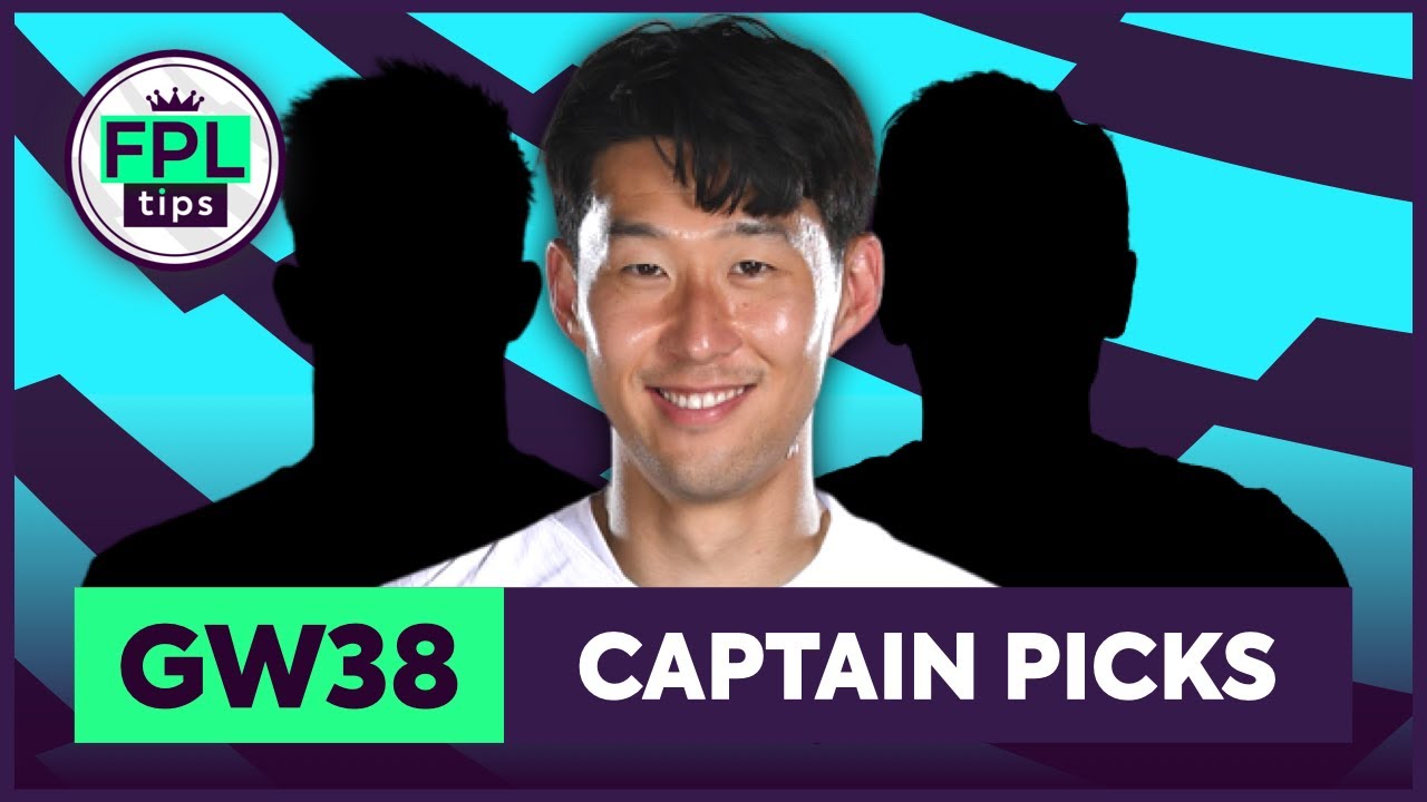 FPL GW38: CAPTAINCY PICKS | Son for the Golden Boot? | Gameweek 38 | Fantasy Premier League Tips