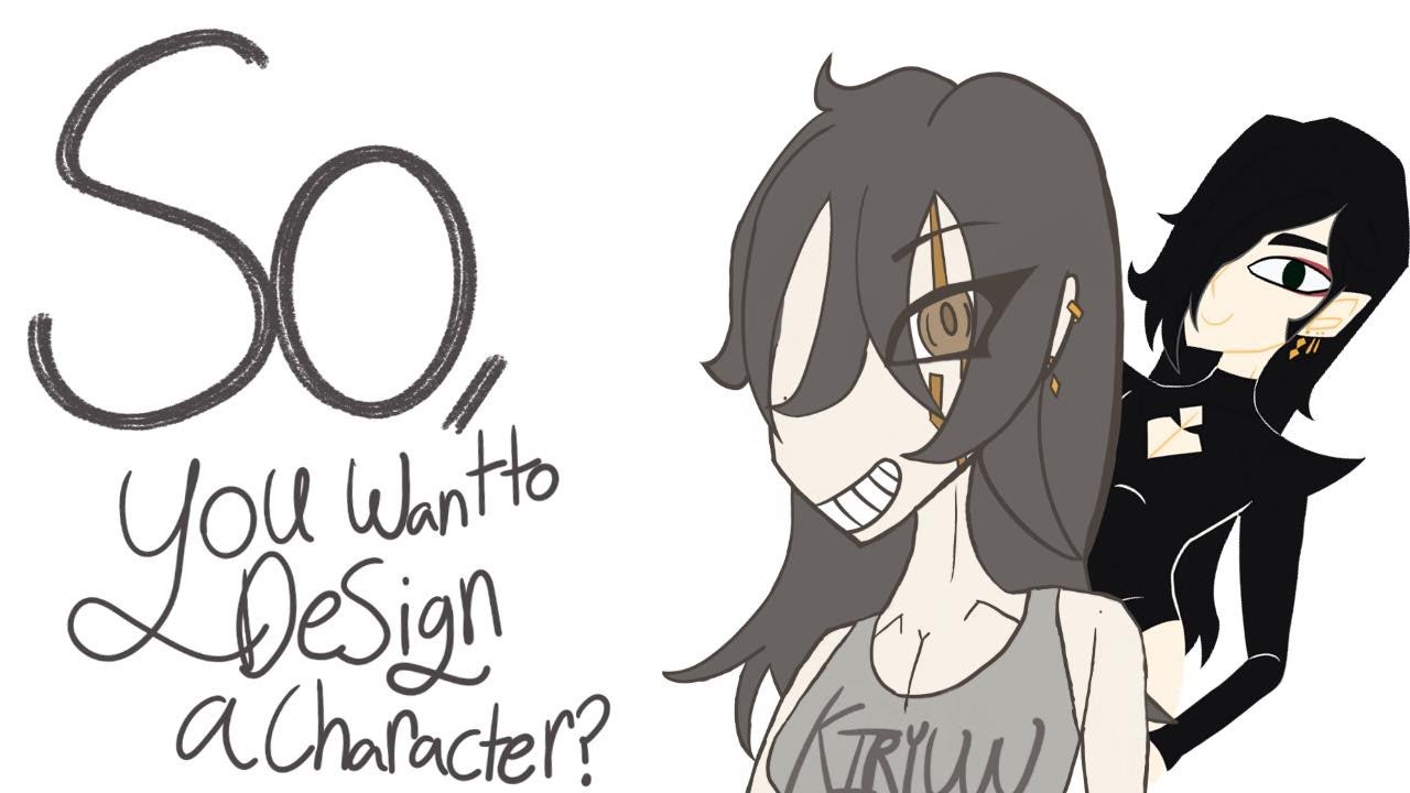 So you want to design a character? (educational satire for my art club)