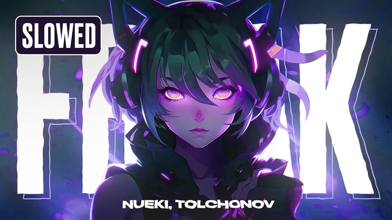NUEKI, TOLCHONOV - FREAK (SLOWED)