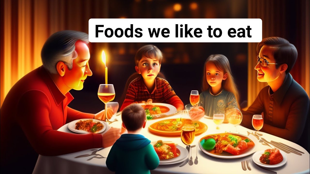 Food we like to eat | Improve Your English | English Listening and Speaking Skills