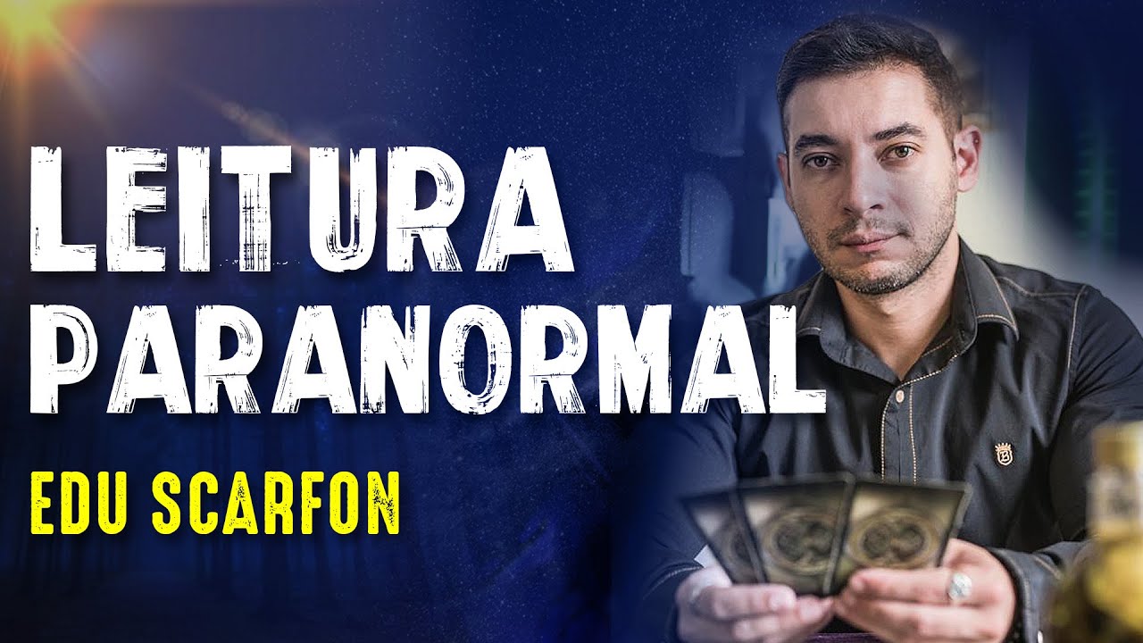 EDU SCARFON - LEITURA PARANORMAL - Paranormal Experience! - #125