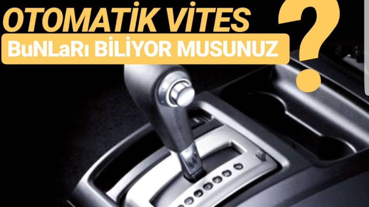OTOMATİK VİTES Araba NASIL Kullanılır ? Yeni Başlayanlar için PÜF NOKTALARI !
