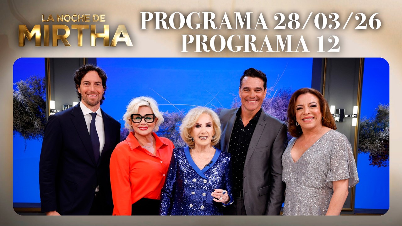 LA NOCHE DE MIRTHA - Programa 28/03/26 - PROGRAMA 12 - TEMPORADA 2026
