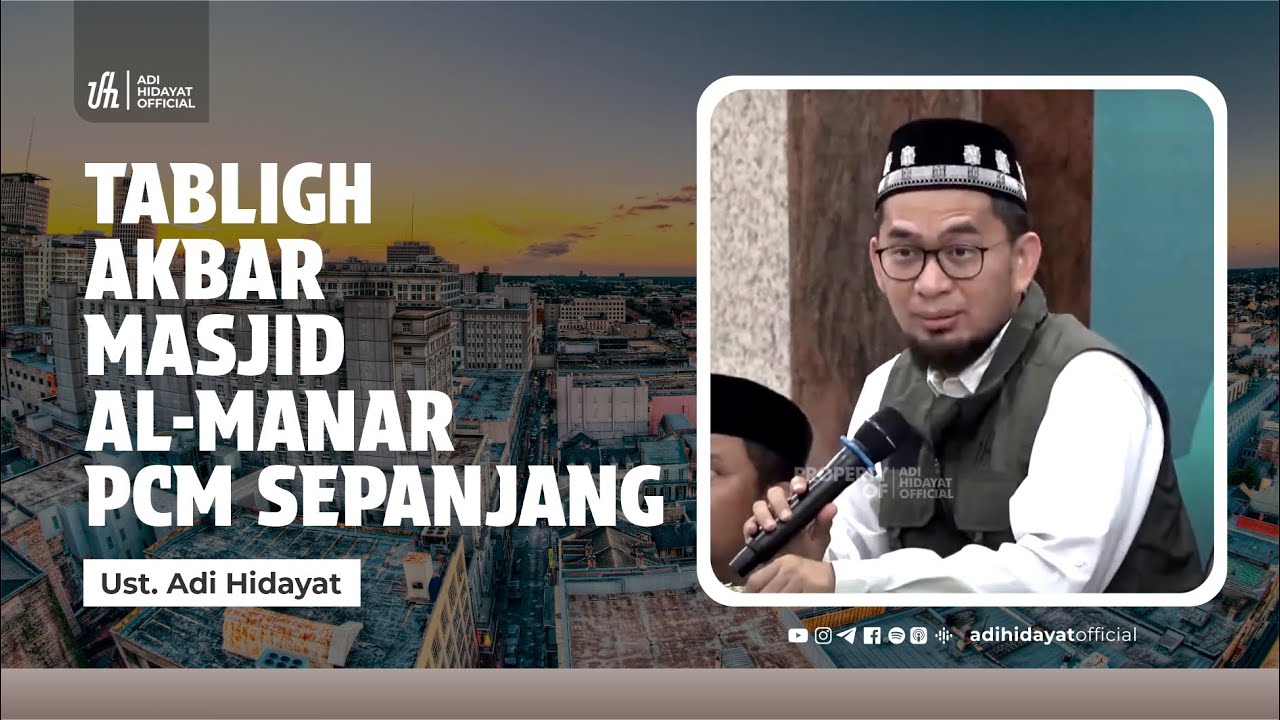 Tabligh Akbar Masjid Al-Manar PCM Sepanjang - Ustadz Adi Hidayat
