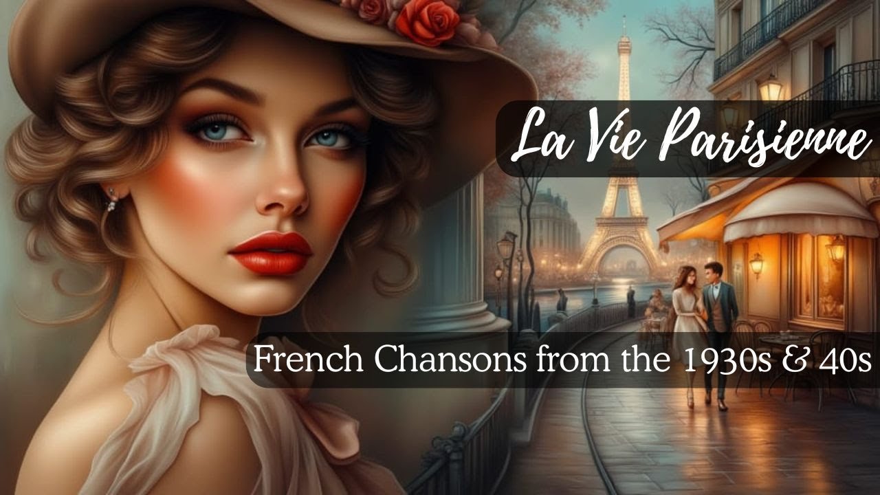 Love in Old Paris 💋 Romantic French Songs of the 1930s & 40s 🗼 La Vie Parisienne