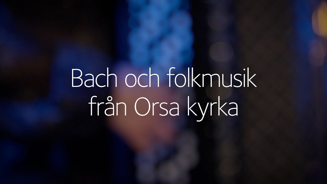 Bach och folkmusik från Orsa kyrka
