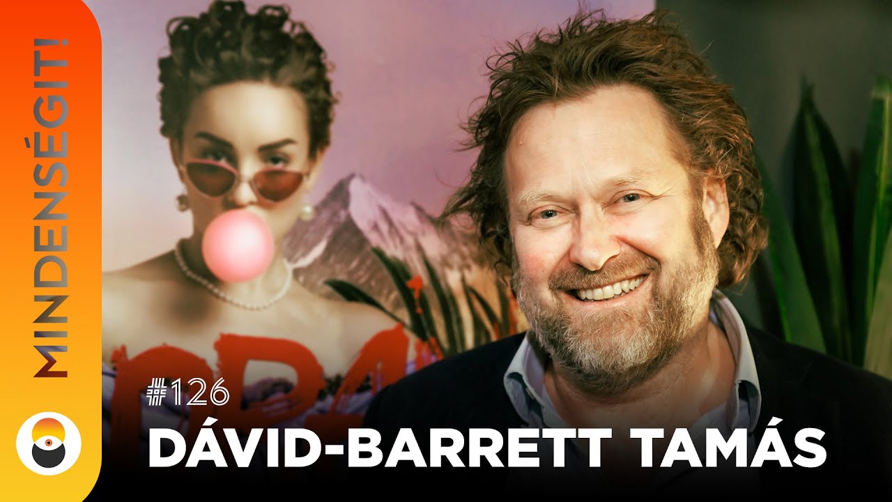 D&aacute;vid-Barrett Tam&aacute;s: Felborul&oacute; vil&aacute;grend, fajunk j&ouml;vője, v&eacute;lem&eacute;nybubor&eacute;kok, MI | Mindens&eacute;git! 126