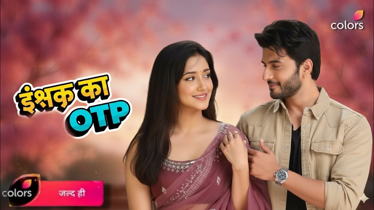 Colors TV : Upcoming Show “ISHQ KA OTP” | Release Month | Big Update Sab Talkies.