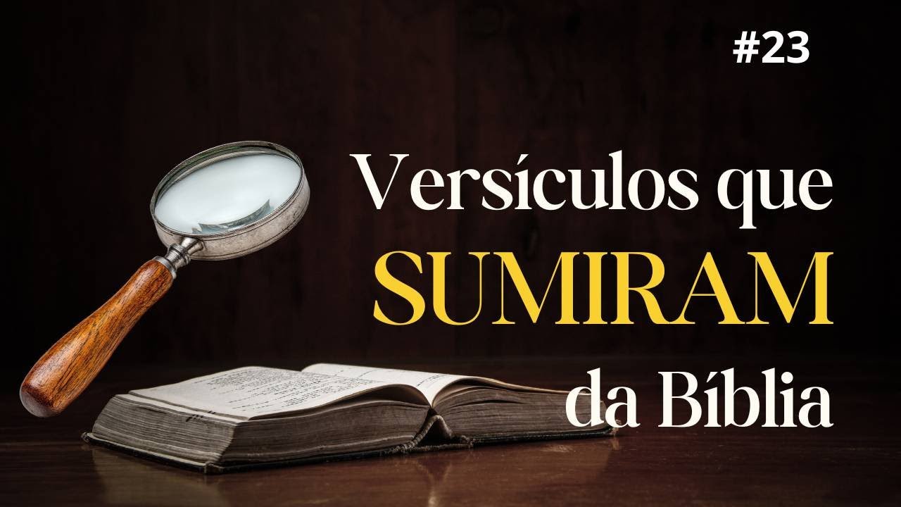 Versículos que Sumiram da Bíblia? A Verdade que Poucos Conhecem