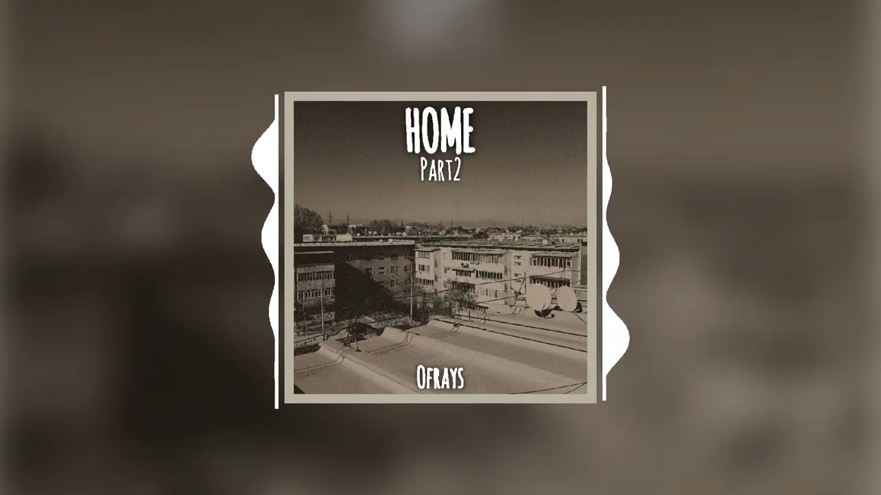 Ofrays - Home pt.2 (Official Audio)