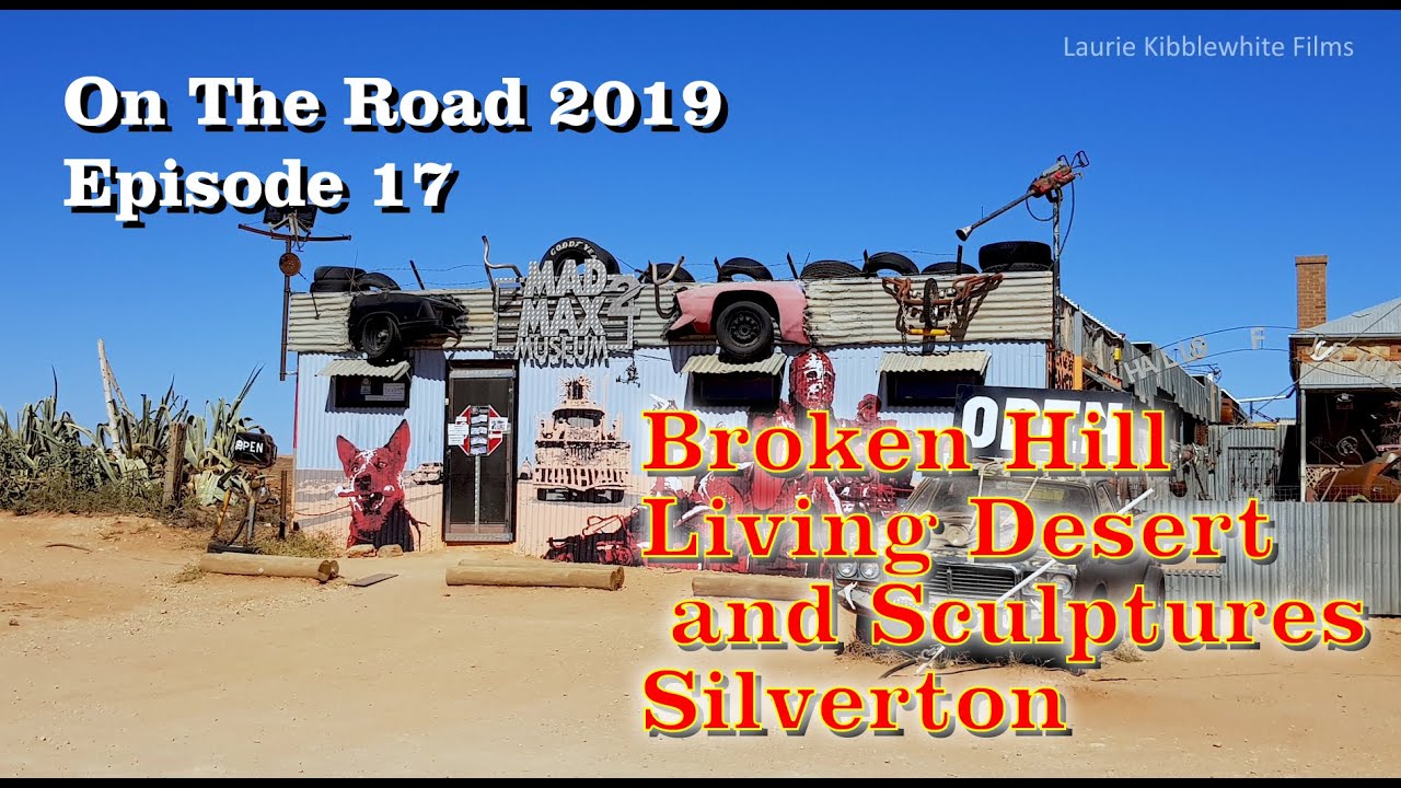 ON THE ROAD 2019 EP 17 - Broken Hill, Silverton, Living Desert and Sculptures -