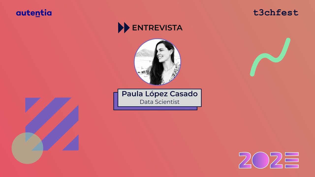 Entrevista a Paula L&oacute;pez Casado - T3chFest 23