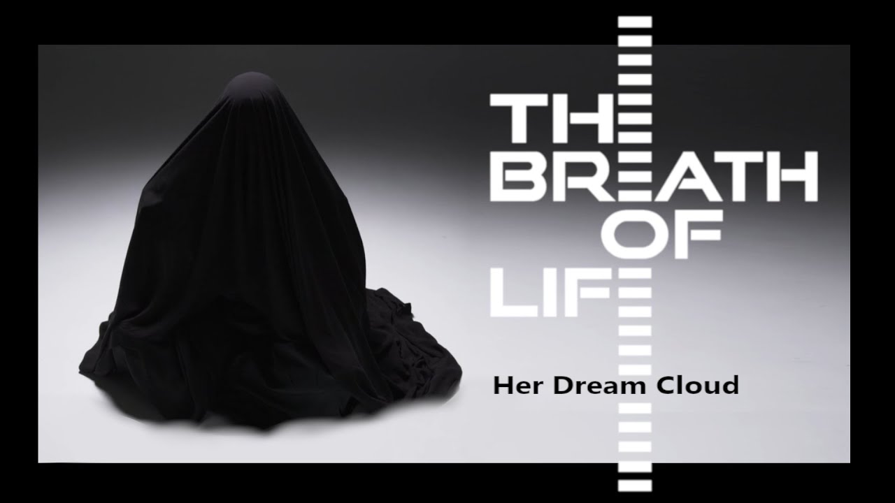 THE BREATH OF LIFE - Her Dream Cloud