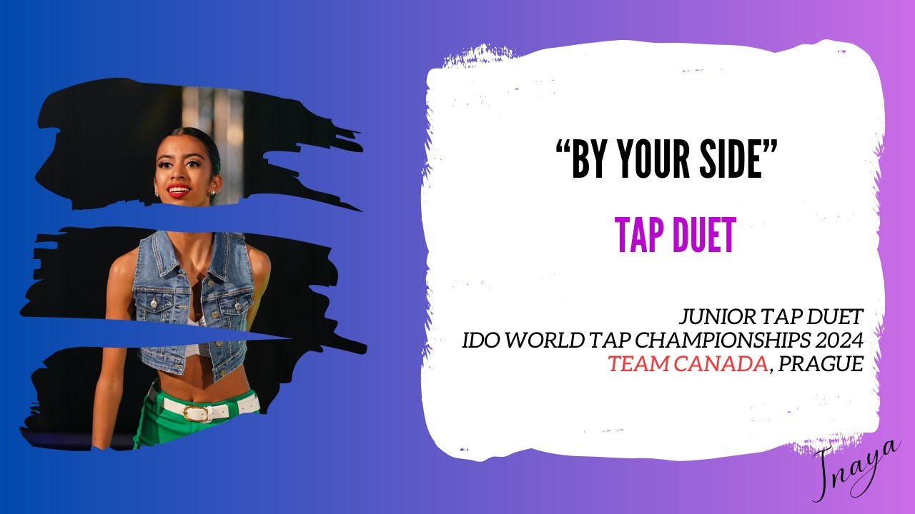 "By Your Side" Junior Tap Duet - World Tap Championships Prague 2024 -Team Canada Inaya & Charlotte
