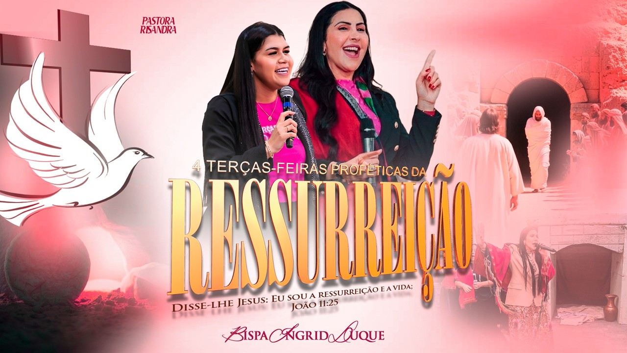 4 TERÇAS-FEIRAS PROFÉTICAS DA RESSUREIÇÃO - 17/03/26 - BISPA INGRID DUQUE - IAPTD AO VIVO
