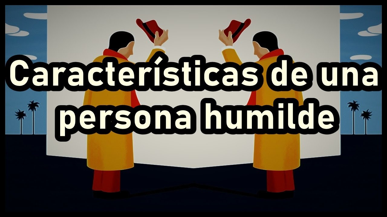 Características de una persona humilde