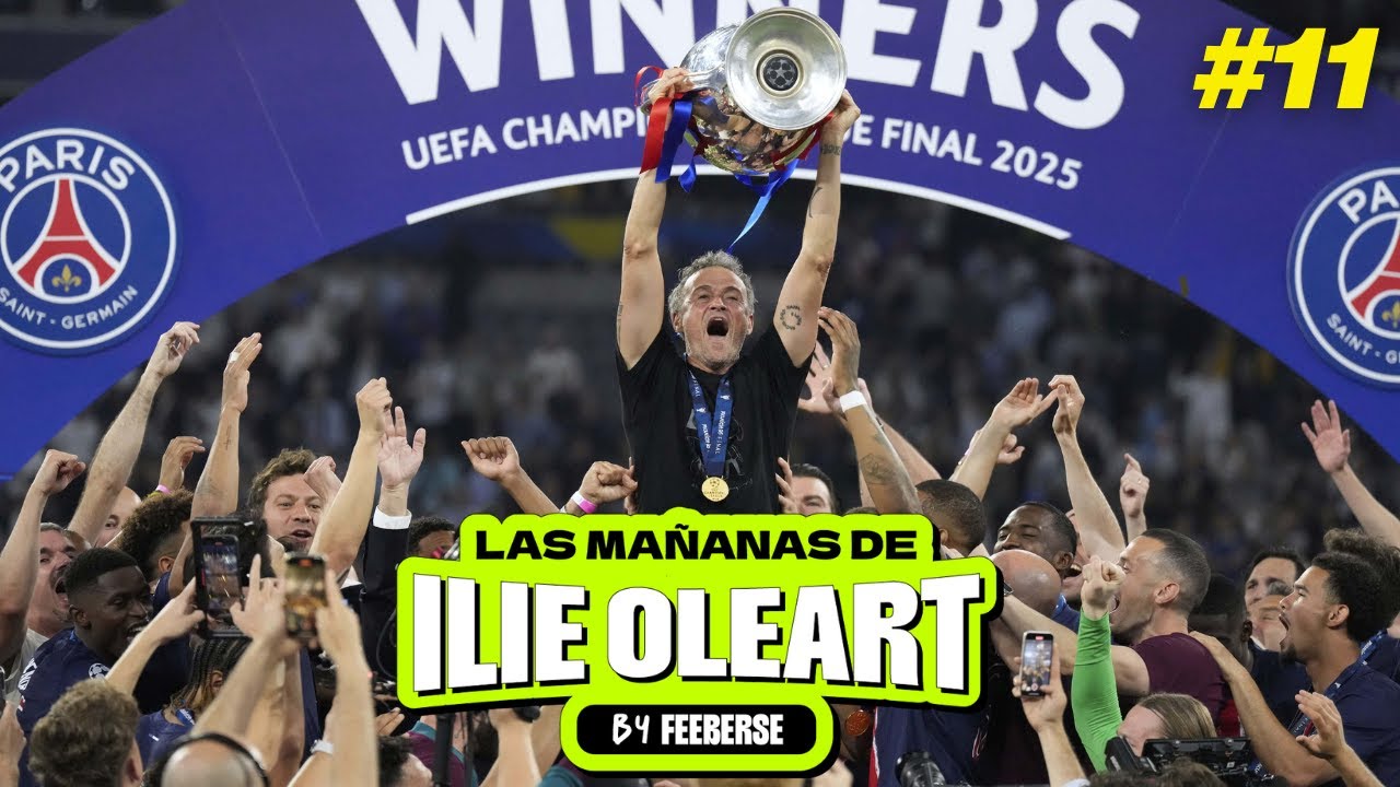 LUIS ENRIQUE GANA LA CHAMPIONS CON EL PSG, MÁS GENDER REVEAL, OLDHAM SUBE | LAS MAÑANAS DE ILIE #11