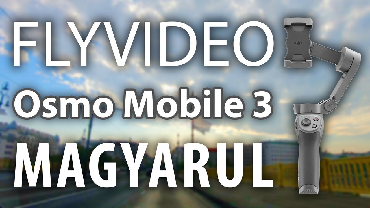 DJI Osmo Mobile 3 részletesen | Flyvideo.hu | VLOG #10