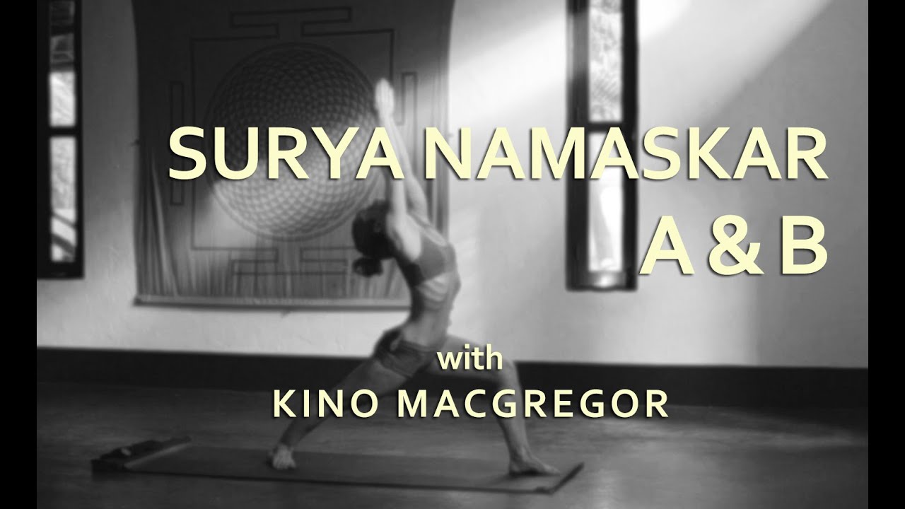 Kino Macgregor - Surya Namaskar A & B
