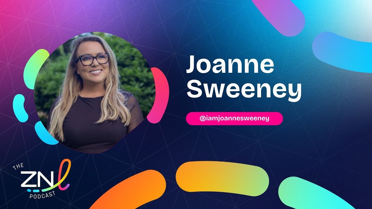 The #ZNL Podcast with Joanne Sweeney