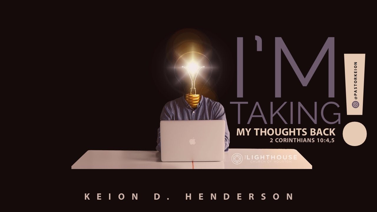I’m Taking My Thoughts Back | Pastor Keion Henderson