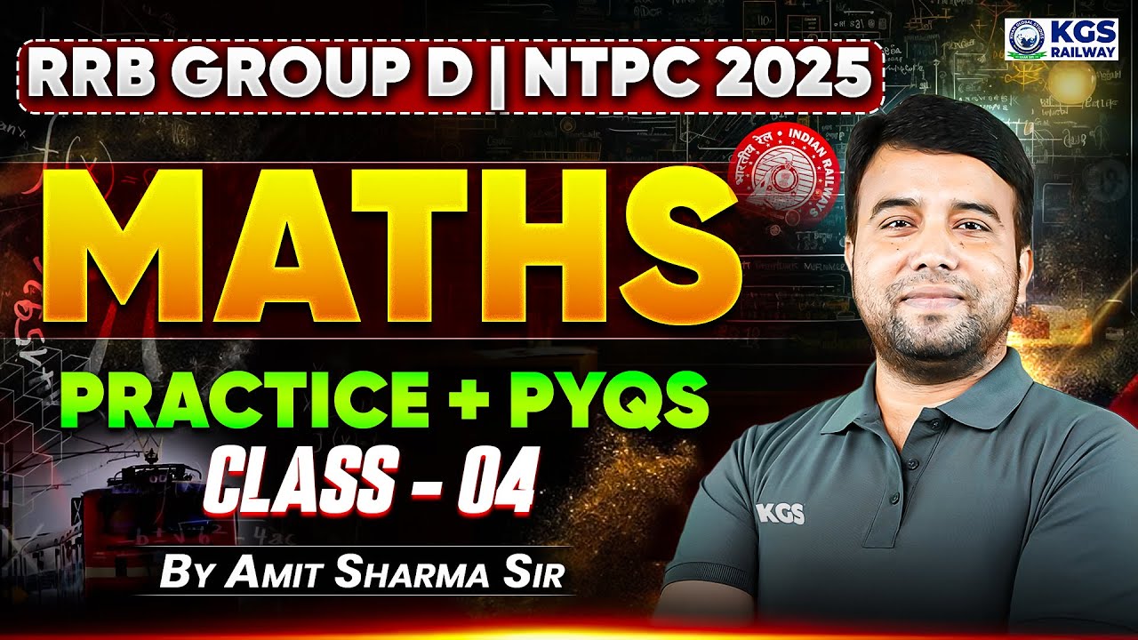 RRB GROUP D Maths | RRB NTPC Maths | Practice + PYQs | Class 04 | Amit Sharma Sir | KGS Railway Exam