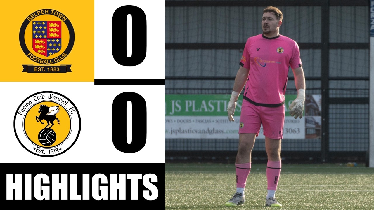 Highlights | Belper Town  0-0 Racing Club Warwick | NPL Midlands | 07/03/2026