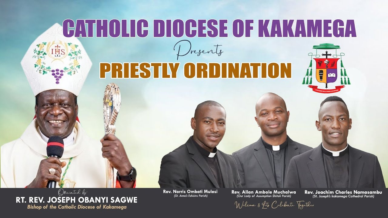 CATHOLIC DIOCESE OF KAKAMEGA PRIESTLY ORDINATION